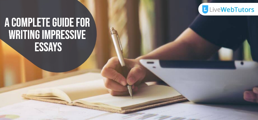 A Complete Guide for Writing Impressive Essays